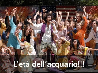 L’età dell’acquario!!! 
 