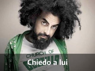 Opzione 1: 
Chiedo a lui 
 