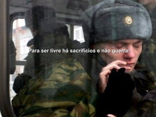 Para ser livre há sacrifícios ee nnããoo gguueerrrraa!! 
 