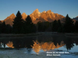 Gosto de me sentir livre… Milton Semedo 