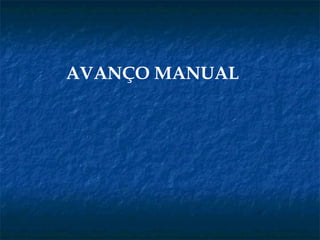 AVANÇO MANUAL 