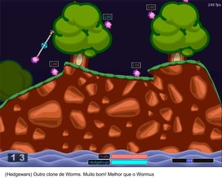 12




(Hedgewars) Outro clone de Worms. Muito bom! Melhor que o Wormux
 