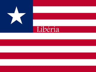 Libéria
 