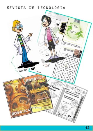 Revista de Tecnologia




                  Leize   Liber




            Dan
    Prof.




                                  13
                                  12
 