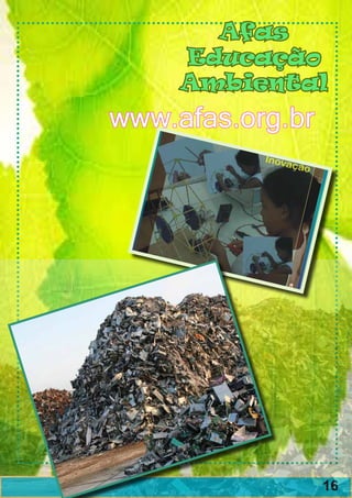 Afas
     Educação
     Ambiental
www.afas.org.br




                  16
 