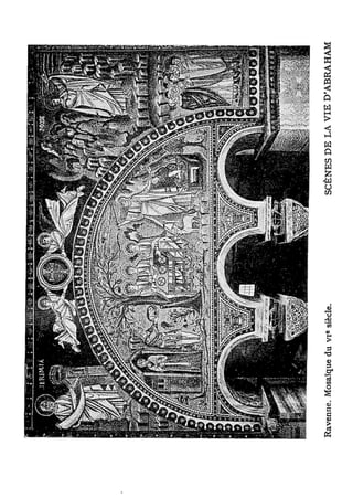 e
Ravenne. Mosaïque du vi siècle.   SCÈNES DE LA VIE D'ABRAHAM
 
