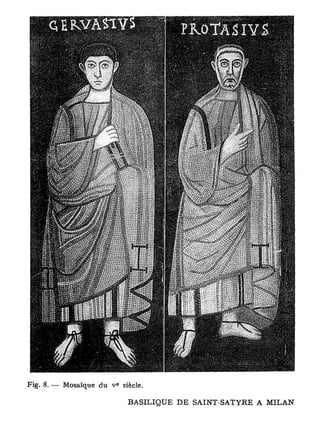 e
Fig. 8. — Mosaïque du v       siècle.

                               BASILIQUE D E S A I N T - S A T Y R E A M I L A N
 