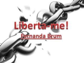 Fernanda Brum - Liberta-me! Versão 1