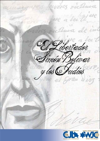 El Libertador
Simón Bolivar
 y los Judíos
 