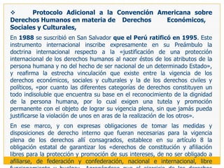 LA LIBERTAD SINDICAL EN LAS NORMAS CONSTITUCIONALES DE ORIGEN INTERNACIONAL: SU CONDICIÓN DE PATRIMONIO JURÍDICO UNIVERSALA)	La libertad sindical en la Declaración Universal de Derechos Humanos y en los demás pactos de ámbito mundial:La libertad sindical goza de un unánime reconocimiento como derecho fundamental en todas las normas internacionales globales y regionales. Tras la resaltada unanimidad con que lo consagran, habría que comenzar por aquellos de ámbito más  general, entre los que destaca, en primer lugar, la Declaración Universal de Derechos Humanos de 1948 31 cuyo artículo 23.4 establece que «toda persona tiene derecho a fundar sindicatos y a sindicarse para la defensa de sus intereses».	A esta Declaración seguirían en 1966, también en el ámbito de la ONU, el Pacto Internacional de Derechos Civiles y Políticos (PIDCP) y el Pacto Internacional de Derechos Económicos Sociales y Culturales(PIDESC) que en sus artículos 22 y 8, respectivamente, recogen expresa y ampliamente el derecho aquí estudiado. El primero de ellos reconoce a toda persona el derecho a fundar sindicatos y afiliarse libremente a ellos «para la protección de sus intereses». 	Asimismo, y de manera mucho más detallada, el artículo 8 del PIDESC dispone que los Estados Partes en el presente Pacto se comprometen a garantizar «el derecho de toda persona a fundar sindicatos y a afiliarse al de su elección, con sujeción únicamente a los estatutos de la organización correspondiente, para promover y proteger sus intereses económicos y sociales». A ello se agrega el reconocimiento expreso de los derechos de los sindicatos a formar federaciones y confederaciones de ámbito nacional e internacional o de afiliarse a las mismas, de funcionar sin obstáculos y de huelga.