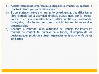 El conjunto de condiciones establecidas en estas normas reduce aún más el universo de trabajadores y funcionarios sindicalizables, principalmente a aquellos que tienen un vínculo laboral vigente y que han superado un período previo de servicios, resultando lesivas de la autonomía sindical al someterla a requisitos que nada tienen que ver con la naturaleza y la consagración constitucional de la libertad sindical. Explícitamente, el Comité de Libertad Sindical ha cuestionado los requisitos de superación del período de prueba e impedimento de doble afiliación y ha recomendado su remoción, puesto que significan una restricción injustificada de la titularidad del derecho, en la medida en que la titularidad de la libertad sindical depende tan sólo de su condición de trabajador y no de su antigüedad. No olvidemos que el período de prueba significa únicamente la ausencia de protección en materia de despido arbitrario,71 de allí que no debe utilizarse para excluir del goce de un derecho fundamental como la libertad sindical.