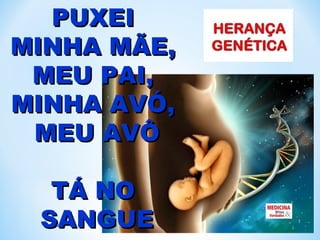 PPUUXXEEII 
MMIINNHHAA MMÃÃEE,, 
MMEEUU PPAAII,, 
MMIINNHHAA AAVVÓÓ,, 
MMEEUU AAVVÔÔ 
TTÁÁ NNOO 
SSAANNGGUUEE 
 