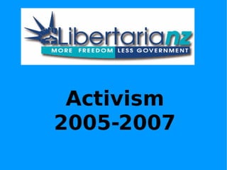 Activism 2005-2007 