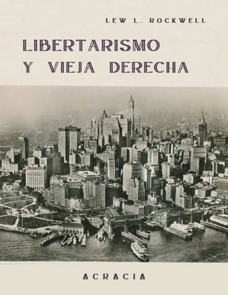 Libertarismo y Vieja Derecha - Lew Rockwell.pdf