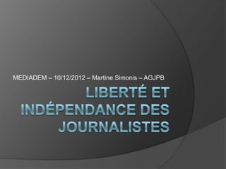 MEDIADEM – 10/12/2012 – Martine Simonis – AGJPB
 