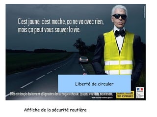 Liberté de circuler




Affiche de la sécurité routière
 