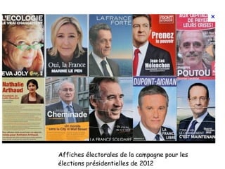 Affiches électorales de la campagne pour les
élections présidentielles de 2012
 