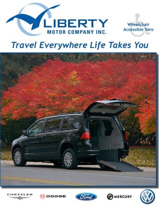 Wheelchair
                          Accessible Vans



Travel Everywhere Life Takes You
 