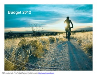 Budget 2012




PDF created with FinePrint pdfFactory Pro trial version http://www.fineprint.com
 
