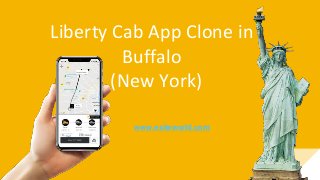 Liberty Cab App Clone in
Buffalo
(New York)
www.esiteworld.com
 