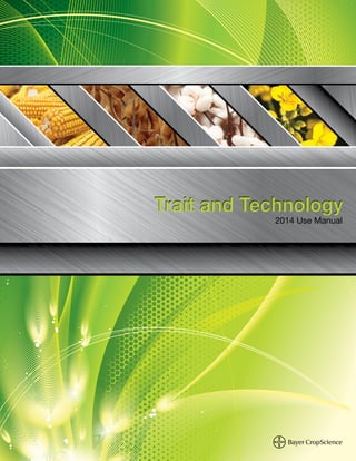Trait and TechnologyTrait and Technology
2014 Use Manual
Trait and Technology
 