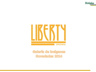 Liberty Original galería imágenes Novedades 2014