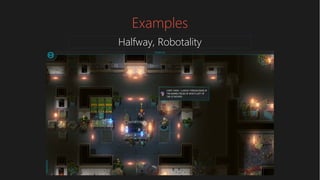 Examples
Halfway, Robotality
 