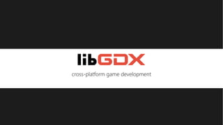 cross-platform game development
 