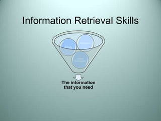 Information Retrieval Skills 