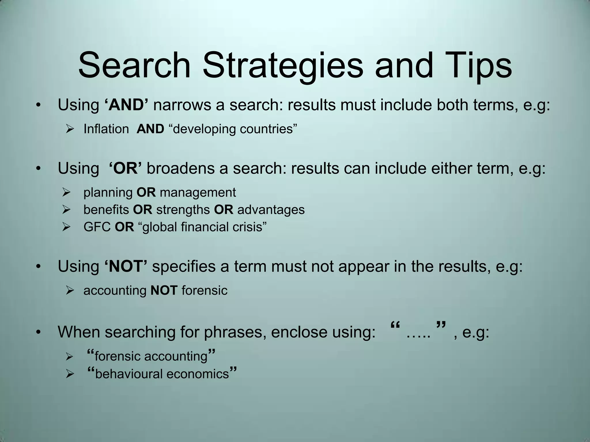 Search Strategies and TipsUsing ‘AND’ narrows a search: results must include both terms, e.g: