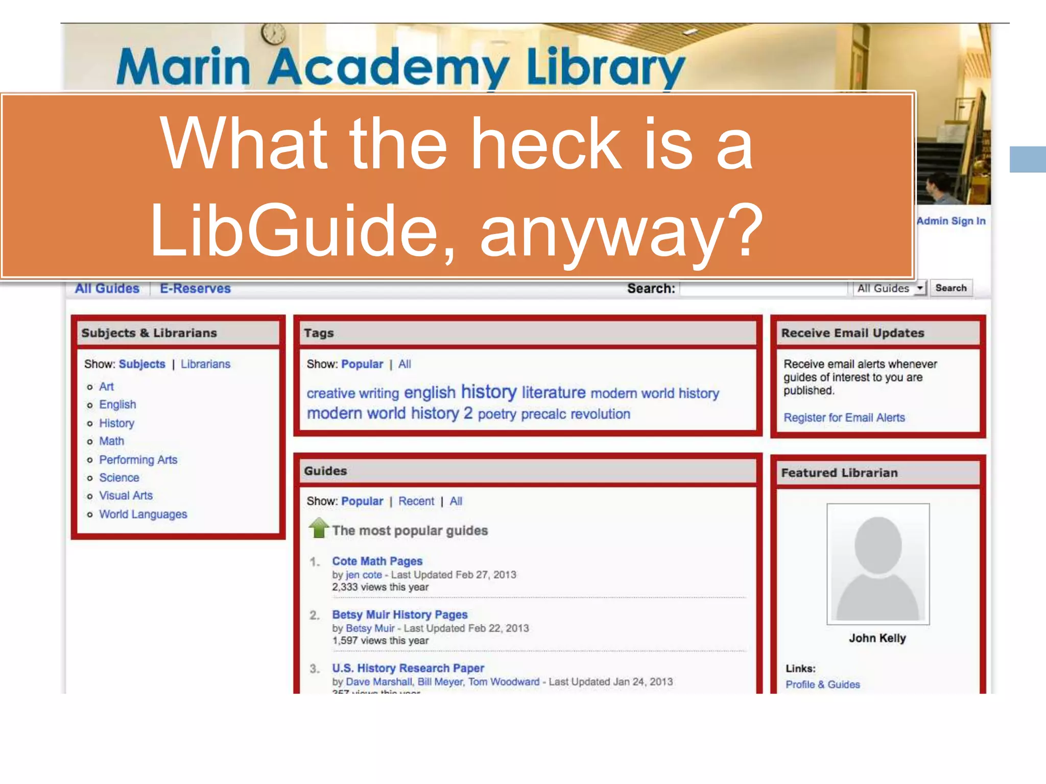 What the heck is a
LibGuide, anyway?
 