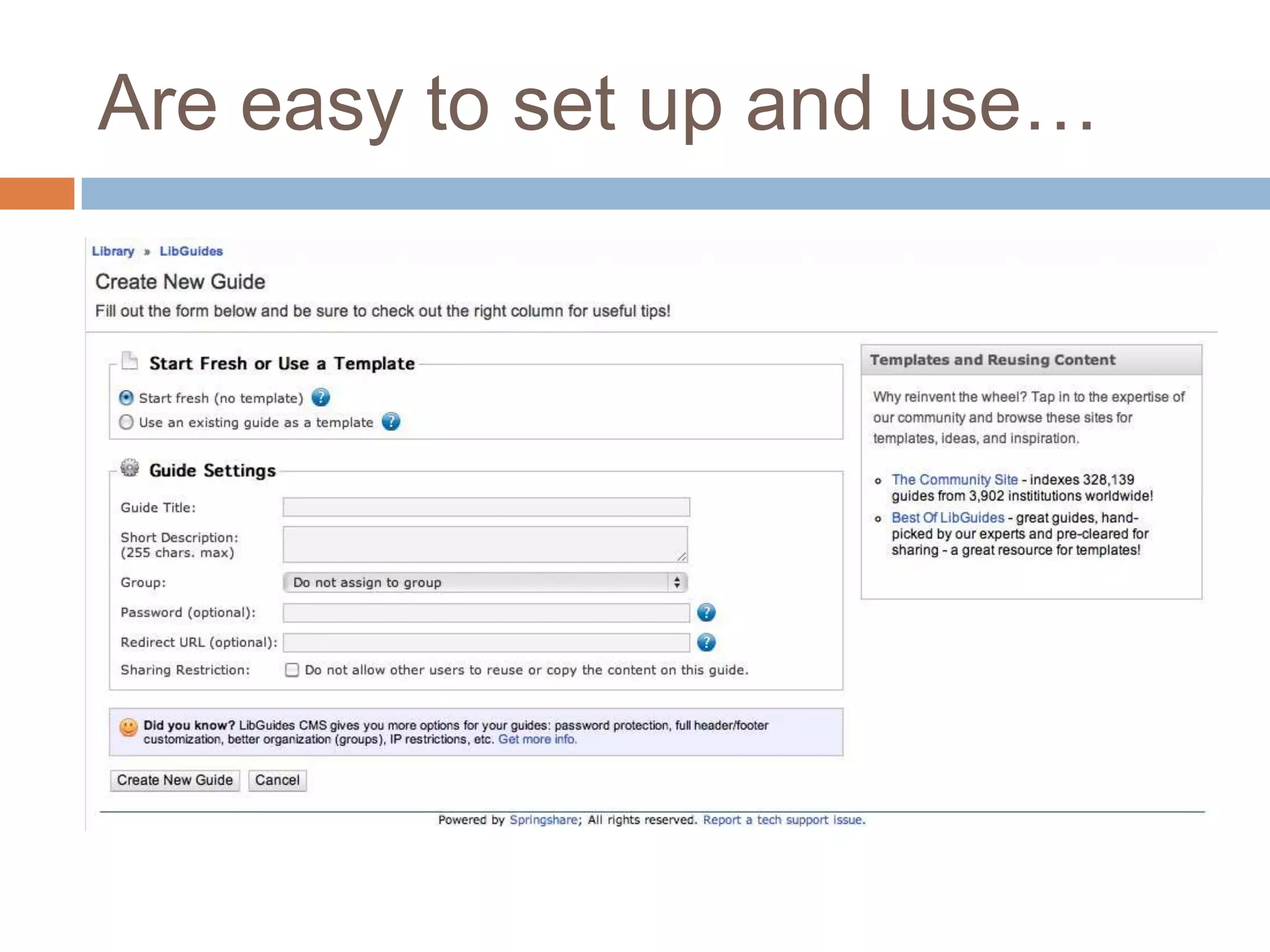 Are easy to set up and use…
 