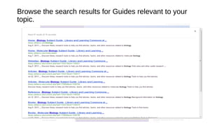 Browse the search results for Guides relevant to your
topic.
 