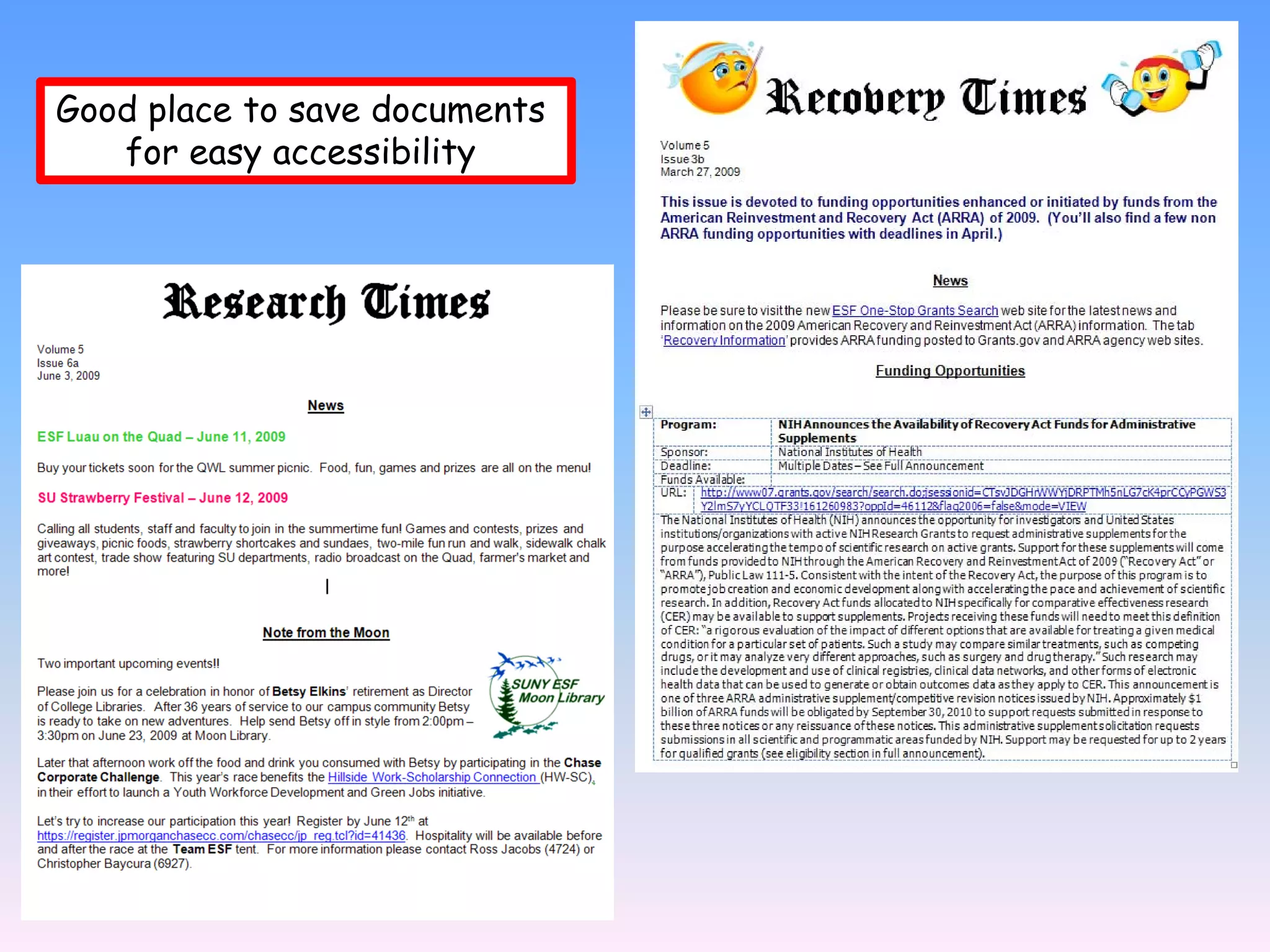 Good place to save documents
   for easy accessibility
 