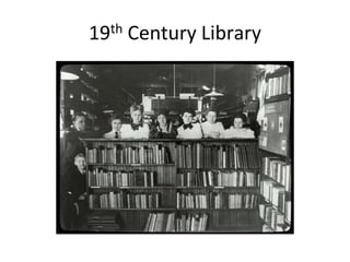 19th Century Library 
 
