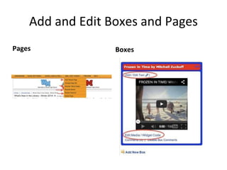 Add and Edit Boxes and Pages 
Pages Boxes 
 