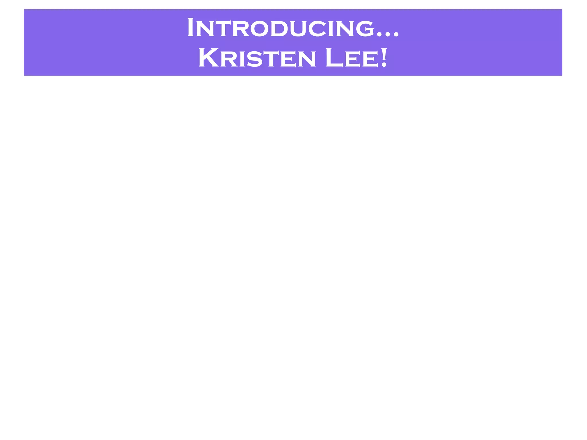 Introducing...
Kristen Lee!
 