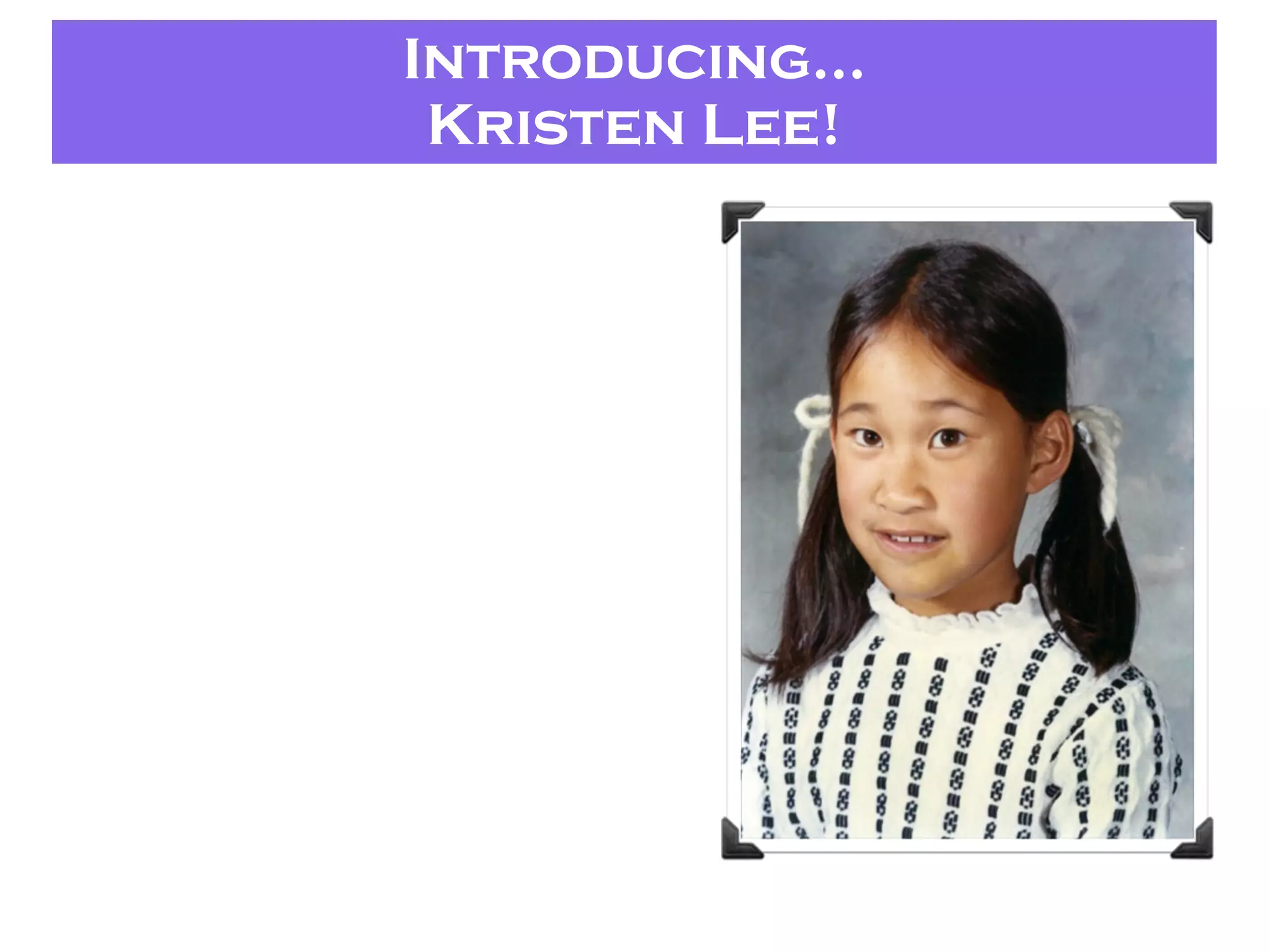 Introducing...
Kristen Lee!
 