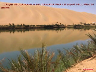 LAGHI DELLA RAMLA DEI DAWADA FRA LE DUNE DELL’ERG DI UBARI 