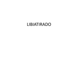LIBIATIRADO
 