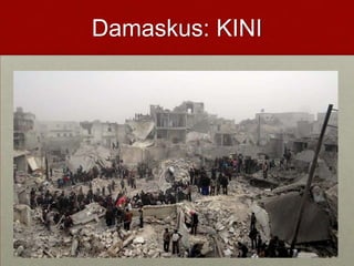 Damaskus: KINI
 