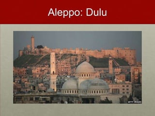 Aleppo: Dulu
 