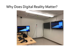 Why Does Digital Reality Matter?
 
