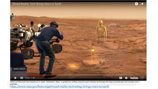 https://www.nasa.gov/feature/jpl/mixed-reality-technology-brings-mars-to-earth
 