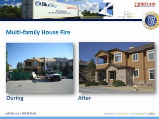 Multi-family House Fire




During                    After
 