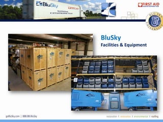 BluSky
Facilities & Equipment
 