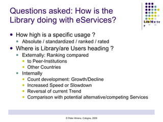 Questions asked: How is the Library doing with eServices? ,[object Object],[object Object],[object Object],[object Object],[object Object],[object Object],[object Object],[object Object],[object Object],[object Object],[object Object]