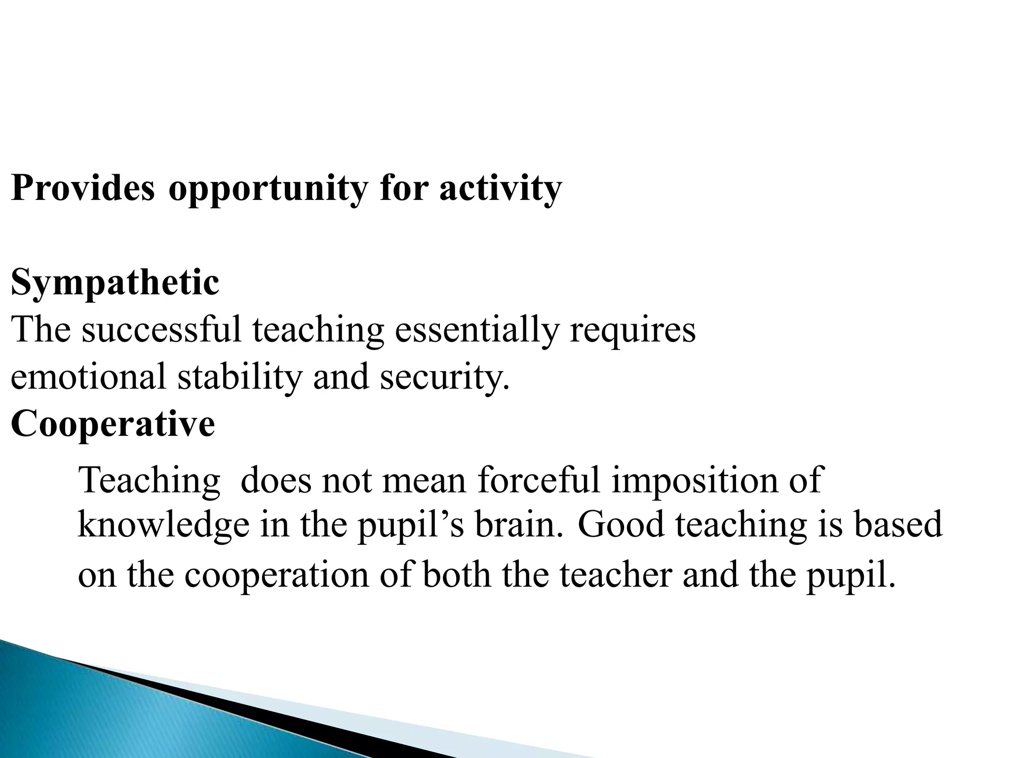 Organization of learningunification of all the components of teachingDemocraticeducation which prepares the pupil for life by life    the real education-  