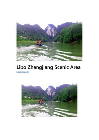Libo Zhangjiang Scenic Area
hanjourney.com
 