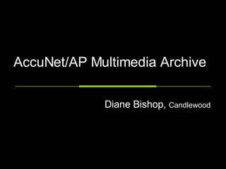 AccuNet/AP Multimedia Archive  Diane Bishop,  Candlewood 